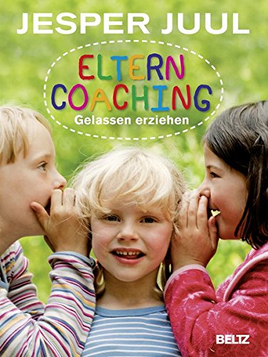 Elterncoaching: Gelassen erziehen Elterncoaching: Gelassen erziehen von BELTZ