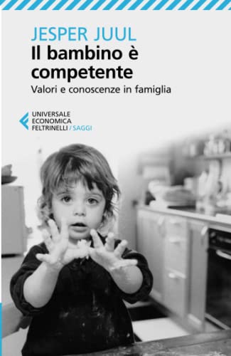 Il bambino è competente (Universale economica. Saggi, Band 8262) Il bambino è competente (Universale economica. Saggi, Band 8262) von Feltrinelli