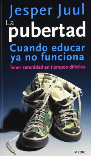 La pubertad: Cuando educar ya no funciona (NIÑOS Y ADOLESCENTES) von EDICIONES MEDICI, S.L.