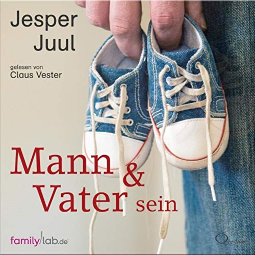 Mann & Vater sein: . (edition familylab) von cc-live