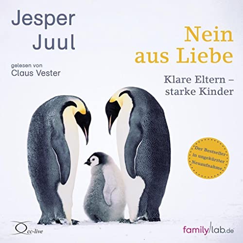 Nein aus Liebe: Klare Eltern - starke Kinder (edition familylab)