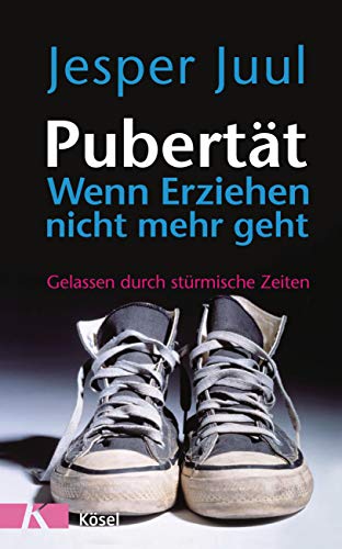 Pubertät - wenn Erziehen nicht mehr geht: Gelassen durch stürmische Zeiten von Ksel-Verlag