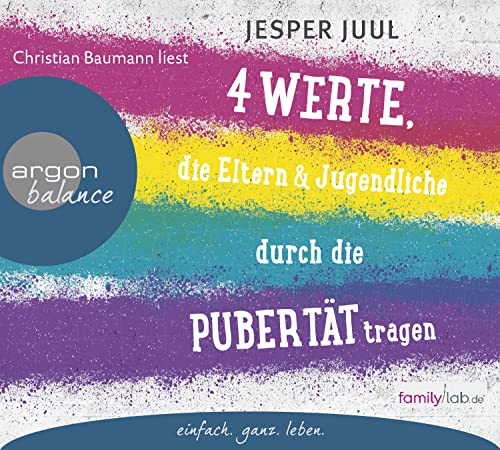 Vier Werte, die Eltern und Jugendliche durch die Pubertät tragen Vier Werte, die Eltern und Jugendliche durch die Pubertät tragen von Argon Verlag GmbH