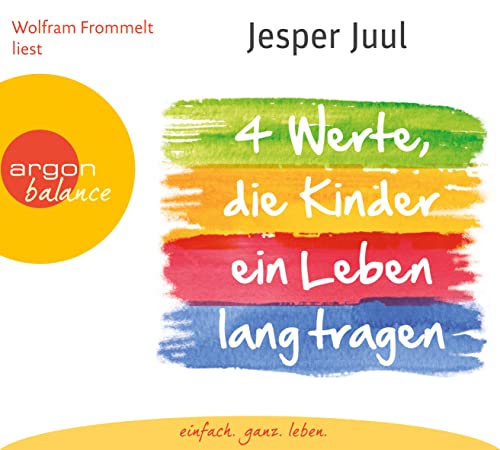 Vier Werte, die Kinder ein Leben lang tragen von Argon Verlag GmbH