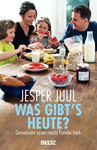 Was gibt's heute?: Gemeinsam essen macht Familie stark (Beltz Taschenbuch / Ratgeber)