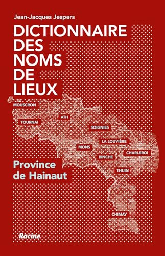 Dictionnaire des noms de lieux: Province de Hainaut