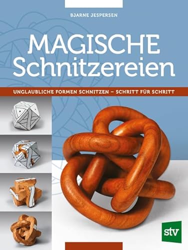 Magische Schnitzereien: Unglaubliche Formen schnitzen - Schritt für Schritt