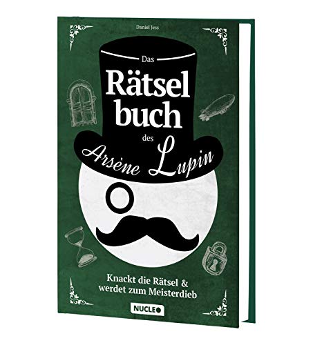 Das Rätselbuch des Arsène Lupin: Knackt die Rätsel & werdet zum Meisterdieb: Rätsel für Erwachsene und Jugendliche | Für Freunde von Escape-Spielen | Lupin (Nucleo) (Arsène Lupin Rätsel-Reihe) von Nucleo