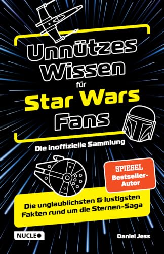 Unnützes Wissen für Star Wars Fans – Die inoffizielle Sammlung: Die unglaublichsten & lustigsten Fakten rund um die Sternen-Saga | Das ultimative Buch & Geschenk für jeden Sternenkrieger Unnützes Wissen für Star Wars Fans – Die inoffizielle Sammlung: Die unglaublichsten & lustigsten Fakten rund um die Sternen-Saga | Das ultimative Buch & Geschenk für jeden Sternenkrieger von Nucleo