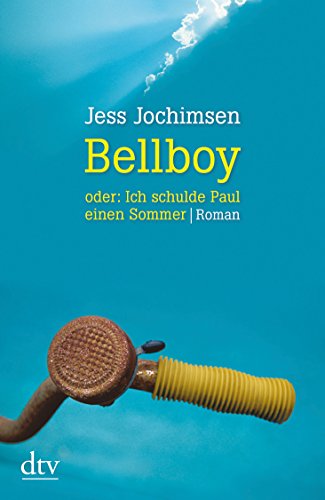 Bellboy oder: Ich schulde Paul einen Sommer: Roman von dtv Verlagsgesellschaft