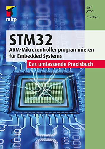 STM32: Das umfassende Praxisbuch.ARM-Mikrocontroller programmieren für Embedded Systems (mitp Professional)