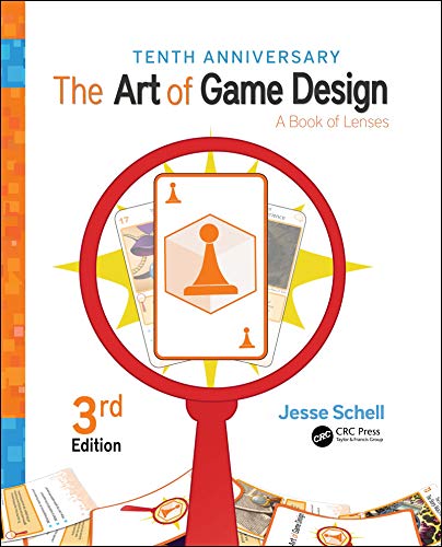 The Art of Game Design: A Book of Lenses, Third Edition von CRC Press
