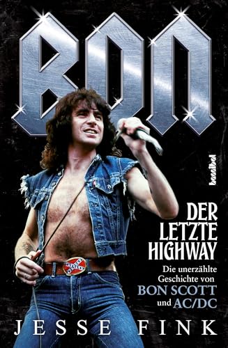 Bon - Der letzte Highway (Die unerzählte Geschichte von Bon Scott und AC/DC)