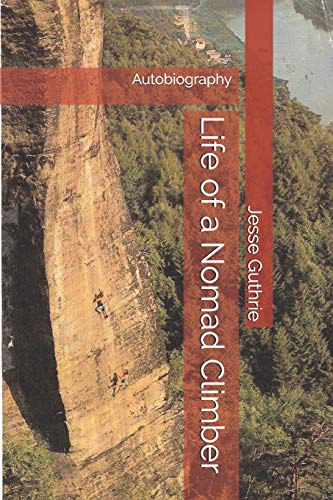 Life of a Nomad Climber: Autobiography von Independently Published