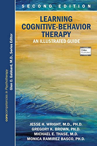 Learning Cognitive-Behavior Therapy: An Illustrated Guide (Core Competencies in Phychotherapy)