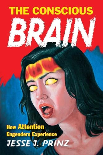 CONSCIOUS BRAIN PHMS:NCS P: How Attention Engenders Experience (Philosophy of Mind Series) von Oxford University Press