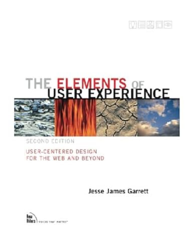 The Elements of User Experience: User-Centered Design for the Web and Beyond (Voices That Matter)