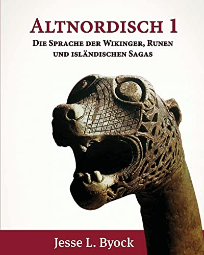 Altnordisch 1: Die Sprache der Wikinger, Runen und Isländischen Sagas (Viking Language Old Norse Icelandic Series, Band 5)