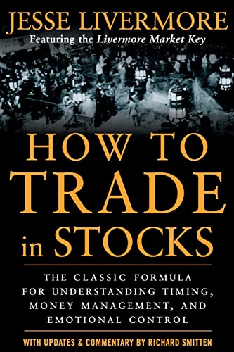 How to Trade in Stocks: His Own Words: The Jesse Livermonre Secret Trading Formula For Understanding Timing, Money Management, and Emotional Control von McGraw-Hill Education