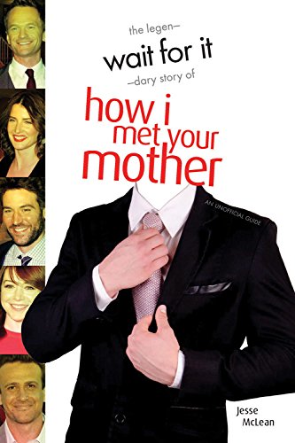 Wait For It: The Legen-dary Story of How I Met Your Mother von ECW Press