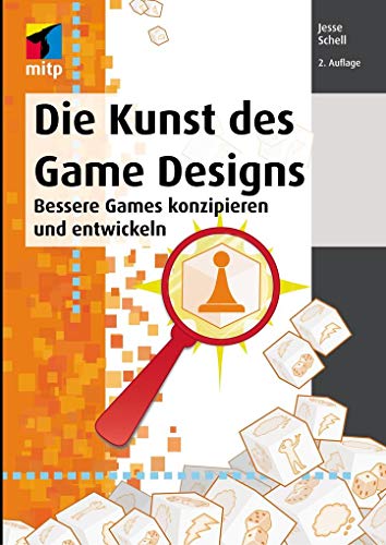 Die Kunst des Game Designs: Bessere Games konzipieren und entwickeln (mitp Professional)
