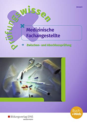 Prüfungswissen / Prüfungswissen Medizinische Fachangestellte: Medizinische Fachangestellte / Zwischen- und Abschlussprüfung: Arbeitsbuch