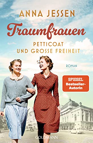 Traumfrauen. Petticoat und große Freiheit -: Roman von Goldmann