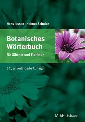 Botanisches Wörterbuch für Gärtner und Floristen: Mit über 2000 Namen