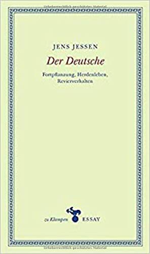 Der Deutsche: Fortpflanzung, Herdenleben, Revierverhalten (zu Klampen Essays)