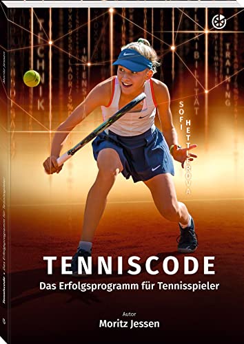 Tenniscode: Das Erfolgsprogramm für Tennisspieler von Neuer Sportverlag / Neuer Kunstverlag