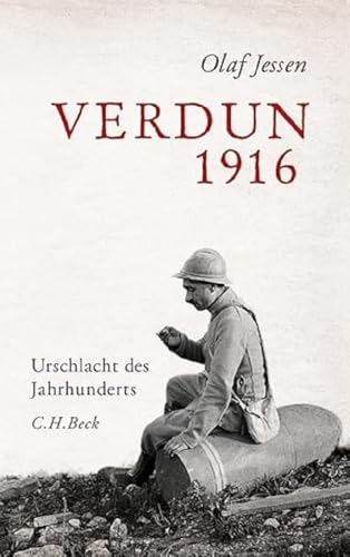Verdun 1916: Urschlacht des Jahrhunderts