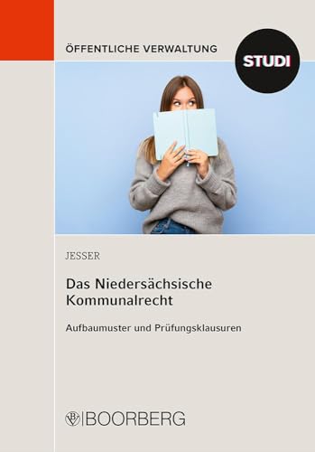 Das Niedersächsische Kommunalrecht: Aufbaumuster und Prüfungsklausuren von Boorberg, R. Verlag