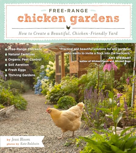Free-Range Chicken Gardens: How to Create a Beautiful, Chicken-Friendly Yard von Workman Publishing