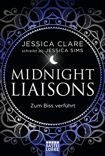 Midnight Liaisons - Zum Biss verführt: Roman Midnight Liaisons - Zum Biss verführt: Roman