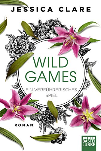 Wild Games - Ein verführerisches Spiel: Roman (Wild-Games-Reihe, Band 4) von Bastei Lübbe