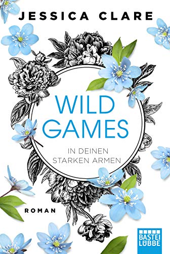 Wild Games - In deinen starken Armen: Roman (Wild-Games-Reihe, Band 3) von Lübbe