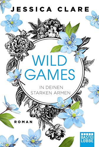 Wild Games - In deinen starken Armen: Roman (Wild-Games-Reihe, Band 3)