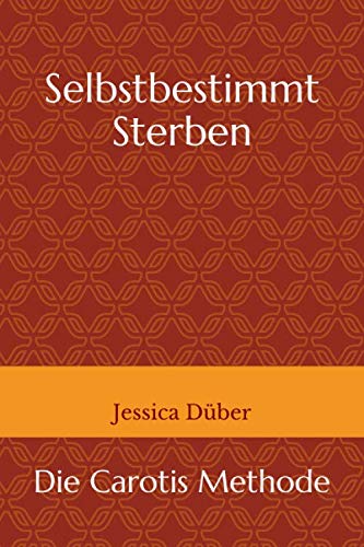 Selbstbestimmt Sterben: Die Carotis - Methode