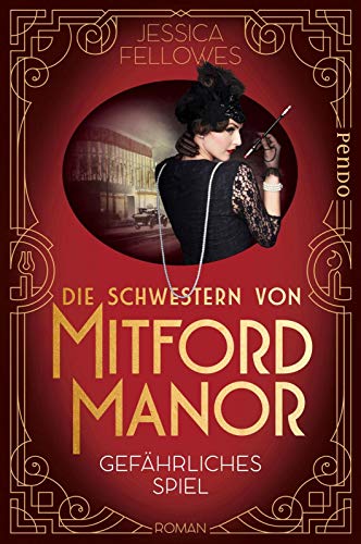 Die Schwestern von Mitford Manor – Gefährliches Spiel (Mitford-Schwestern 2): Roman