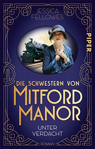 Die Schwestern von Mitford Manor – Unter Verdacht (Mitford-Schwestern 1): Roman von Piper Verlag GmbH