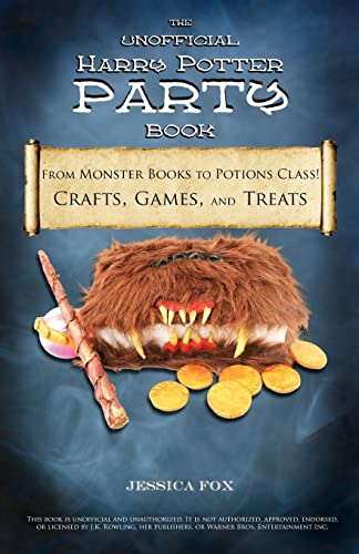 The Unofficial Harry Potter Party Book: From Monster Books to Potions Class!: Crafts, Games, and Treats for the Ultimate Harry Potter Party von CREATESPACE