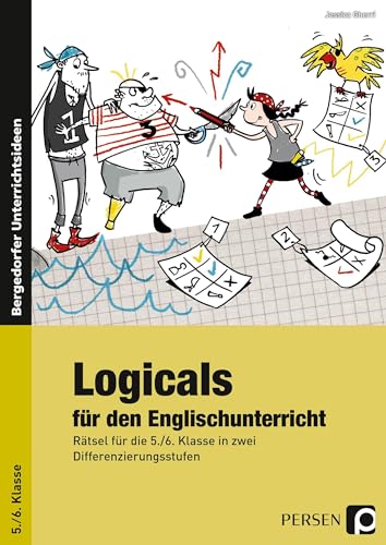 Logicals für den Englischunterricht - 5./6. Klasse: Rätsel für die 5./6. Klasse in zwei Differenzierungsstufen von PERSEN VERLAG IN DER AAP LEHRERWELT