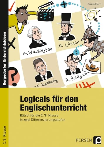 Logicals für den Englischunterricht - 7./8. Klasse: Rätsel für die 7./8. Klasse in zwei Differenzierungsstufen von Persen Verlag i.d. AAP