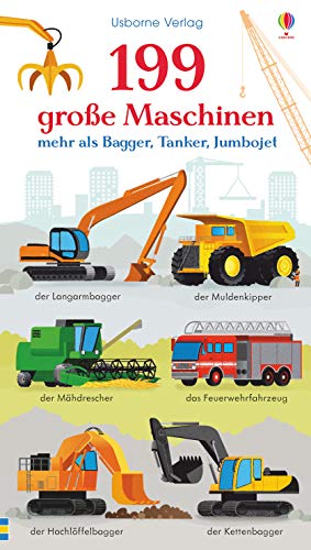 199 große Maschinen: mehr als Bagger, Tanker, Jumbojet (199-Dinge-Reihe) von Usborne