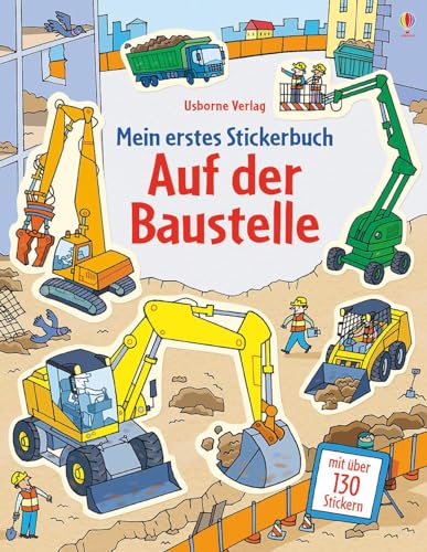 Mein erstes Stickerbuch: Auf der Baustelle: Mit über 130 Stickern (Meine ersten Stickerbücher) von Usborne