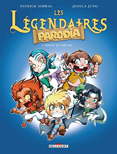 Les Légendaires - Parodia T01: Héros en délire ! von Éditions Delcourt