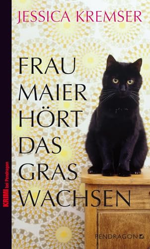 Frau Maier hört das Gras wachsen: Frau Maiers 2. Fall (Frau Maier ermittelt) von Pendragon Verlag