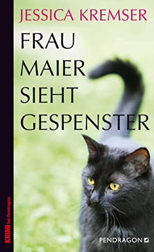 Frau Maier sieht Gespenster: Frau Maiers dritter Fall (Frau Maier ermittelt) von Pendragon Verlag