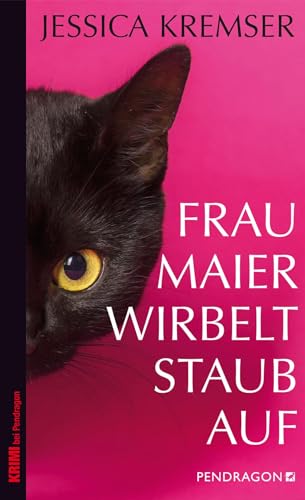 Frau Maier wirbelt Staub auf: Frau Maiers 4. Fall (Frau Maier ermittelt) von Pendragon