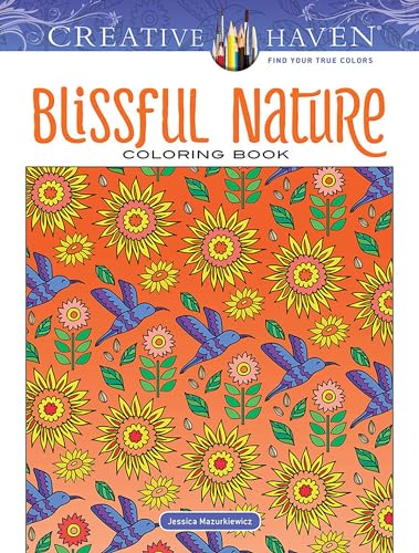 Creative Haven Blissful Nature Coloring Book (Creative Haven Coloring Books) von Dover Publications